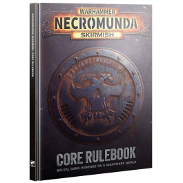 Necromunda - Skirmish - Core Rulebook (301-74)